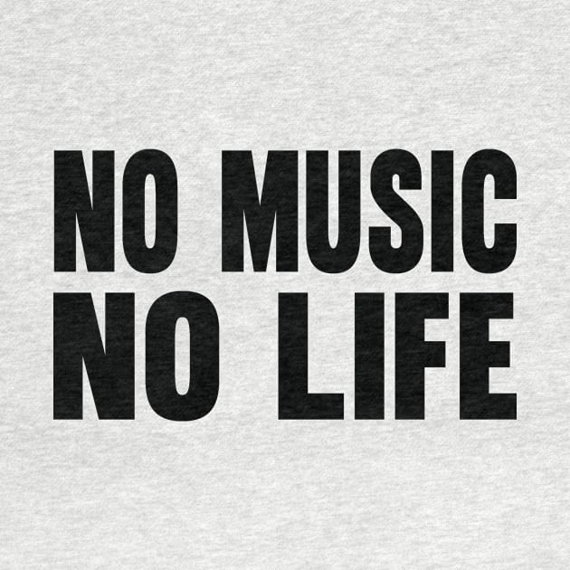 No music no life by Evergreen Tee